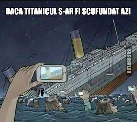 Daca Titanicul s-ar fi scufundat azi