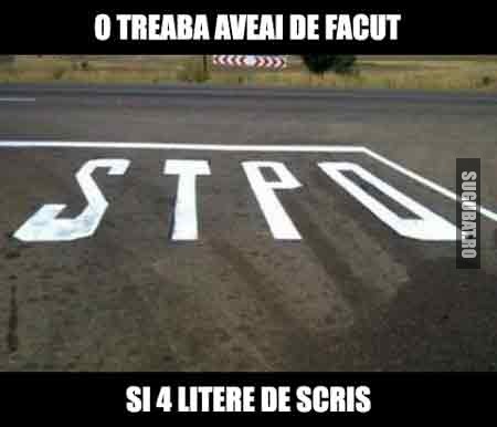 O treaba aveai de facut si 4 litere de scris