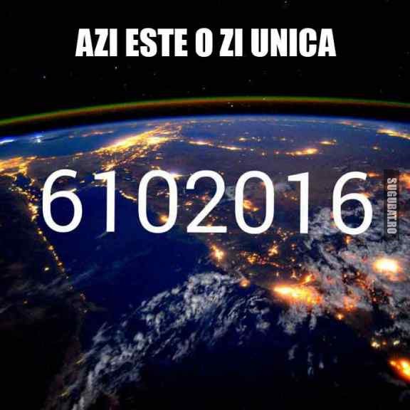 Azi este o zi unica 6102016