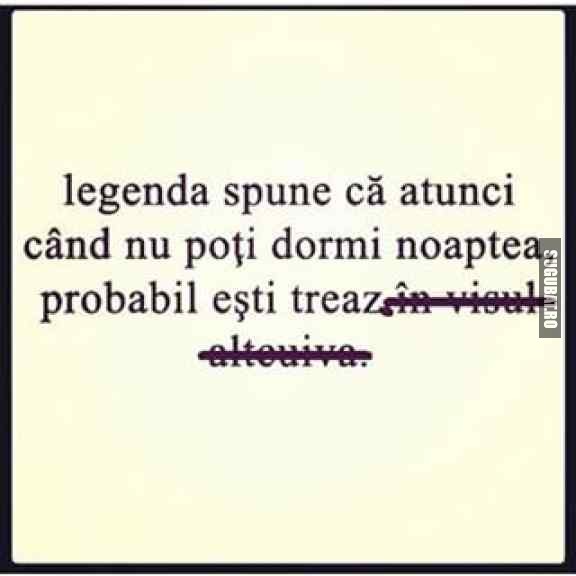 Legenda spune ca atunci cand nu poti dormi noaptea