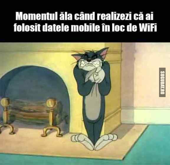 Momentul ala cand realizezi ca ai folosit datele mobile