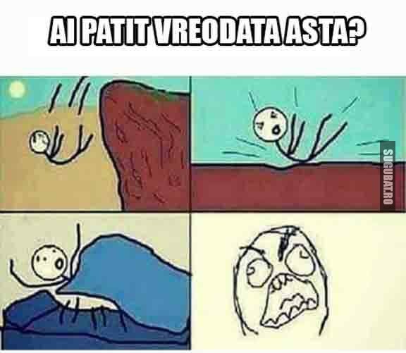 Ai patit vreodata asta in somn?