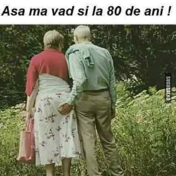 Pe la 80 de ani. ...