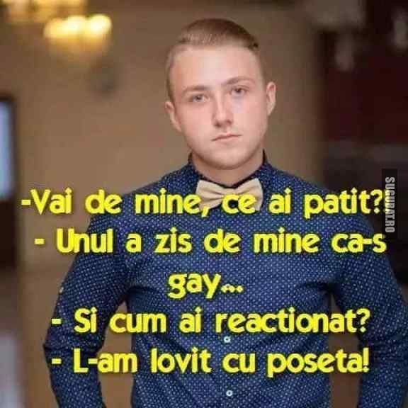 Unul a zis de mine ca-s gay