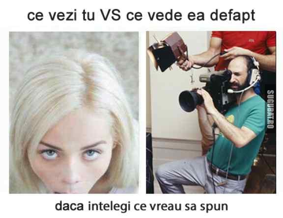 Ce vezi tu VS ce vede ea defapt