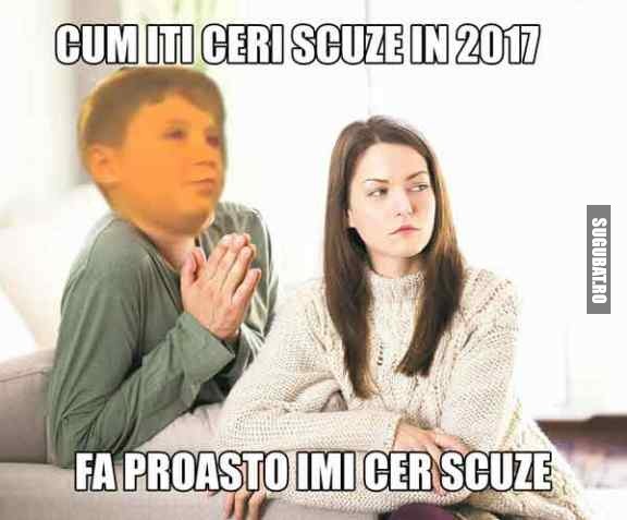 Cum iti ceri scuze in 2017