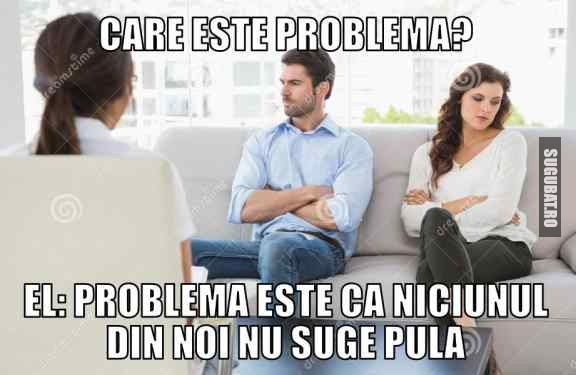 Problema este ca niciunul din noi nu nimic