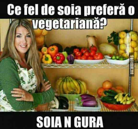 Ce fel de soia prefera o vegetariana?